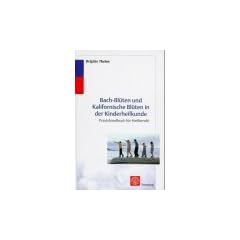 Bachbl�ten und Kalifornische Bl�ten in der Kinderheilkunde