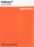 Wallpaper City Guide: Singapore (Wallpaper City Guide Singapore)