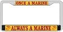 Once A Marine Always A Marine License Plate Frame (Chrome Metal)