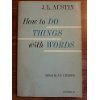 How to Do Things With Words: the William James Lectures Delivered at Harvard University in 1955