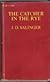 The Catcher in the Rye