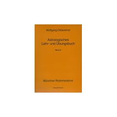 Astrologisches Lehrbuch und �bungsbuch, Bd. 6 (M�nchner Rhythmenlehre)
