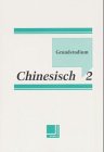 Grundstudium Chinesisch 2: Sch�lerbuch