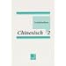 Grundstudium Chinesisch 2: Sch�lerbuch