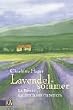 Lavendelsommer. Ein Roman aus dem S�den Frankreichs