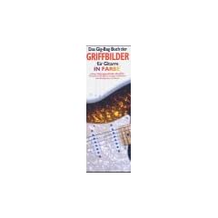Das Gig-Bag Buch der Griffbilder f�r Gitarre in Farbe: �ber 1000 g�ngige Akkorde, dargestellt in leicht verst�ndlichen, farbigen Griffbildern und detailgenauen Farbfotos