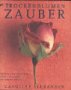 Trockenblumenzauber - Schneiden und trocknen, stilvoll gestalten, sch&ouml;n arrangieren - Caroline Alexander