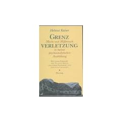 Grenzverletzung. Macht und Mi�brauch in meiner psychoanalytischen Ausbildung