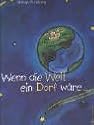 Wenn die Welt ein Dorf w&auml;re...