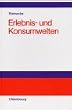 Erlebnis- und Konsumwelten