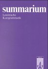 Summarium. Lateinische Kurzgrammatik. (Lernmaterialien)