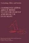 Communicating about Risks to Environment and Health in Europe (Risk, Governance and Society)