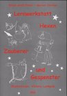Lernwerkstatt, Hexen, Zauberer und Gespenster - Birgit Gro�-Ernst