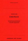 Technologie Energie: Thermodynamik, Energietechnik, Umwelt, regenerative Energien, rationeller Energieeinsatz - Reinhard Schuberth