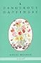 A Dangerous Happiness: A Novel