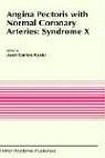 Angina Pectoris with Normal Coronary Arteries: Syndrome X (Developments in Cardiovascular Medicine)