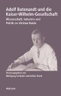 Produkt-Bild: Adolf Butenandt und die Kaiser-Wilhelm-Gesellschaft. Wissenschaft, Industrie und Politik im &raquo;Dritten Reich&laquo;