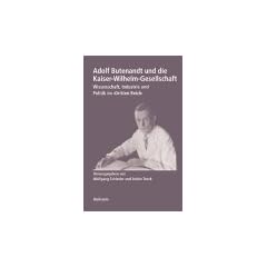 Adolf Butenandt und die Kaiser-Wilhelm-Gesellschaft. Wissenschaft, Industrie und Politik im �Dritten Reich�