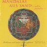 Mandalas aus Sand - selbst gestalten. Meditieren und innere Ruhe finden