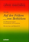 Auf den Feldern von Bethlehem. Mit CD - Tobias Geiger