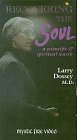 Larry Dossey: Recovering the Soul [VHS]