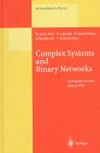 Complex Systems and Binary Networks: Guanajuato Lectures, Held at Guanajuato, Mexico, 16 - 22 January 1995 (Lecture Notes in Physics)