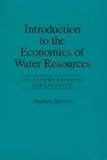 Introduction To The Economics Of Water Resources: An International Perspective