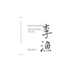 Chinese Amusement: The Lively Plays of Li Yu