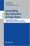 Leveraging the Semantics of Topic Maps: Second International Conference on Topic Maps Research and Applications, TMRA 2006, Leipzig, Germany, October 11-12, ... papers (Lecture Notes in Computer Science)
