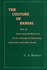 The Culture of Denial: Why the Environmental Movement Wishes a Strategy for Reforming Universities and Civil Schools (S U N Y Series in Environmental Public Policy) photo The Culture of Denial: Why the Environmental Movement Wishes a Strategy for Reforming Universities and Civil Schools (S U N Y Series in Environmental Public Policy)