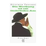 Die Werbung ist ein l�chelndes Aas.von "Oliviero Toscani"