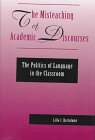 The Misteaching of Academic Discourses: The Politics of Language in the Classroom (Edge)