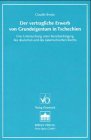 Der vertragliche Erwerb von Grundeigentum in Tschechien - Claudie Brosta