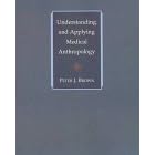 Click here to buy Understanding and Applying Medical Anthropology by  Peter Brown.