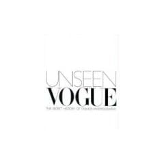 Unseen Vogue: The Secret History of Fashion Photography