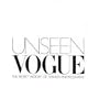 Unseen Vogue: The Secret History of Fashion Photography