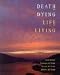 Death and Dying, Life and Living