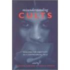 Misunderstanding Cults: Searching for Objectivity in a Controversial Field