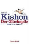 Der Gl�ckspilz. Satirischer Roman