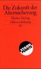 Die Zukunft der Alterssicherung - Diether D&ouml;ring