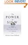 The Power of Slow: 101 Ways to Save Time in Our 24/7 World