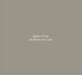 Aphex Twin - 26 Mixes for Cash