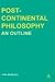 Post-continental Philosophy: An Outline (Transversals: New Directions in Philosophy)