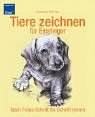 Tiere zeichnen f�r Einsteiger: Nach Fotos Schritt f�r Schritt lernen - Gerhard W�rner