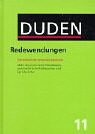 Duden: Redewendungen: Worterbuch der Deutschen Idiomatik (Der Duden in 12 Banden)
