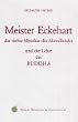 Meister Eckehart: Der tiefste Mystiker des Abendlandes und die Lehre des Buddha