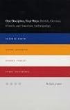 One Discipline, Four Ways: British, German, French, and American Anthropology (Halle Lectures)