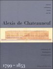 Alexis de Chateauneuf - Architekt in Hamburg London und Oslo 1799-1853 - David Klemm (Hrg.), Hartmut Frank (Hrg.)