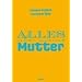 Alles �ber meine Mutter