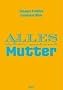 Alles �ber meine Mutter